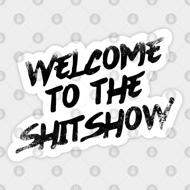 Welcome To the Shitshow Sticker by Zen Cosmos Official